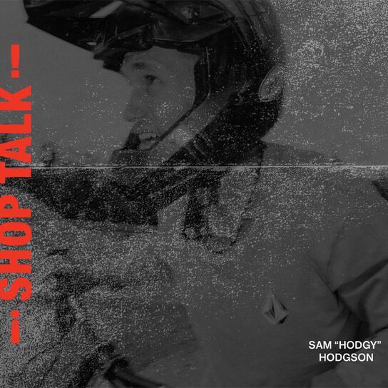 Shop Talk: Sam "Hodgy" Hodgson 